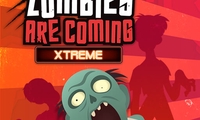 Zombies Are Coming Xtreme